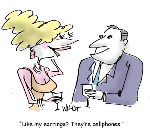 Like my earrings? They're cellphones.
