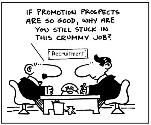 If promotion prospects are so good, why are you still stuck in this crummy job?