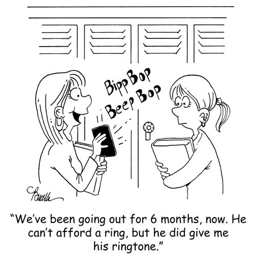 'We've been going out for 6 months, now. He can't afford a ring, but he did give me his ringtone.'