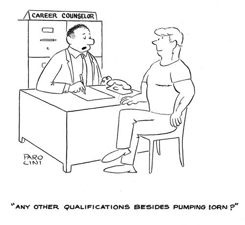 'Any other qualifications besides pumping iron?'