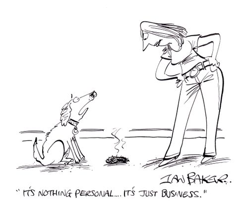 'It's nothing personal...It's just business.'