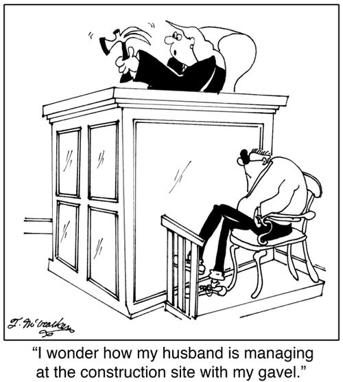 'I wonder how my husband is managing at the construction site with my gavel.'