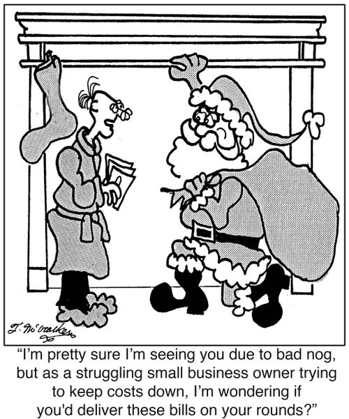 'I'm pretty sure I�m seeing you due to bad nog, but as a struggling small business owner trying to keep costs down, I�m wondering if you'd deliver these bills on your rounds?'