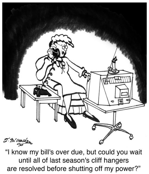 'I know my bill's over due, but could you wait until all of last season's cliff hangers are resolved before shutting off my power?'