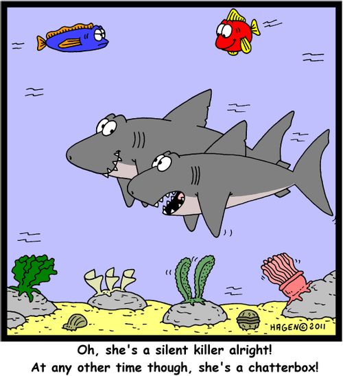 'Oh, she's a silent killer alright! At any other time though, she's a chatterbox!'