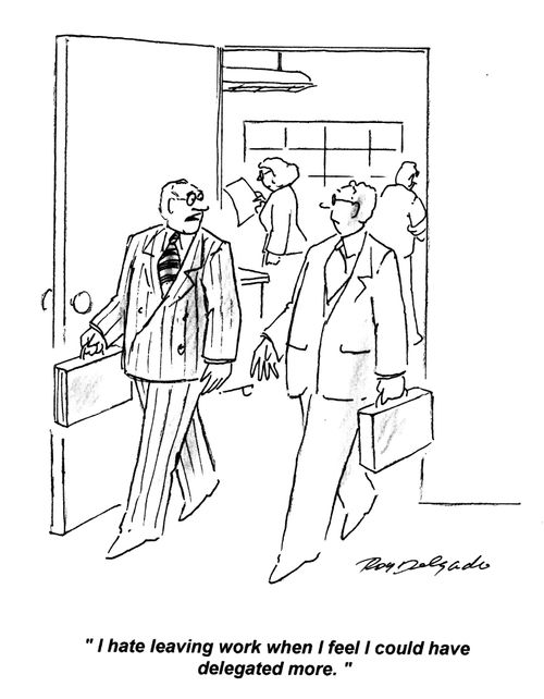 'I hate leaving work when I feel I could have delegated more.'
