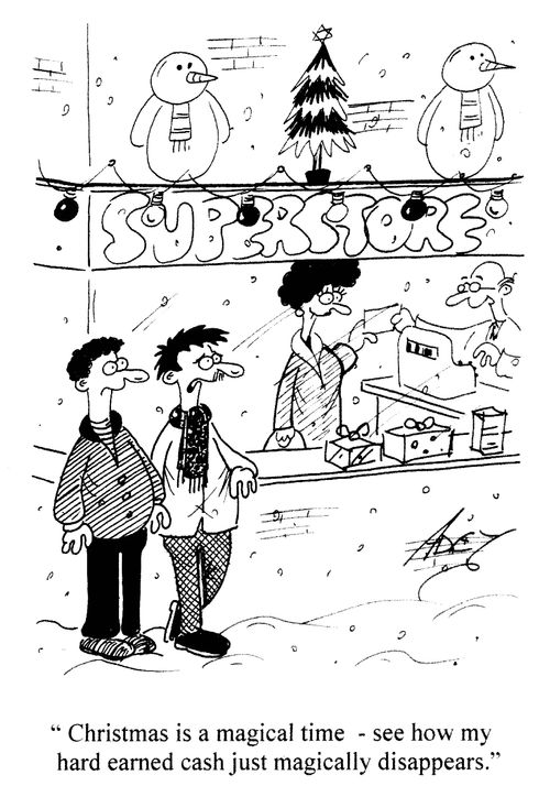 'Christmas is a magical time - see how my hard earned cash just magically disappears.'