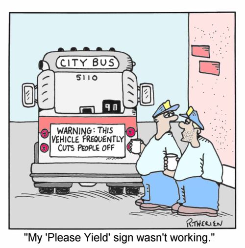 Warning - This vehicle frequently cuts people off/up. " My please yield sign wasn't working." (Colour)