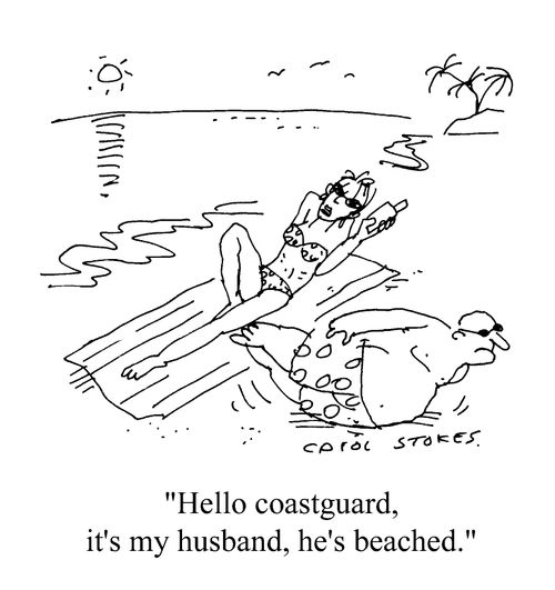 "Hello coastguard, it's my husband, he's beached"