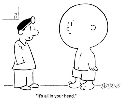 "It's all in your head."