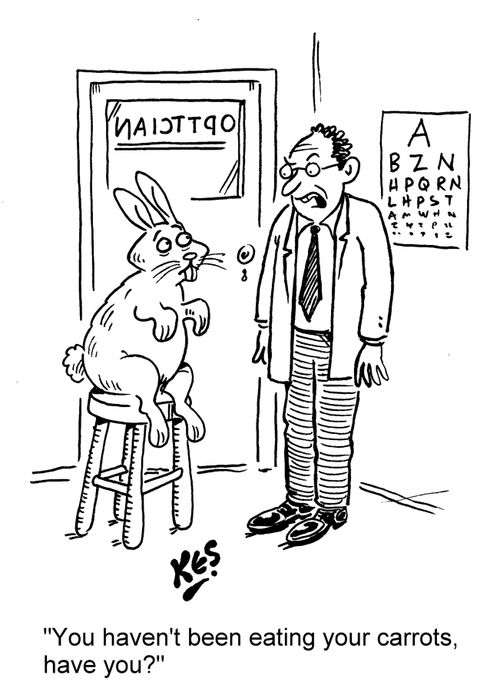 'You haven't been eating your carrots, have you?'
