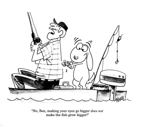 'No, Ben, making your eyes go bigger does not make the fish grow bigger!'