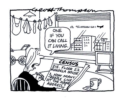 Census - how many people living at your address? 'One, if you can call it living'.