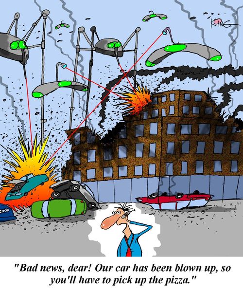 'Bad news dear!  Our car has been blown up, so you'll have to pick up the pizza.'