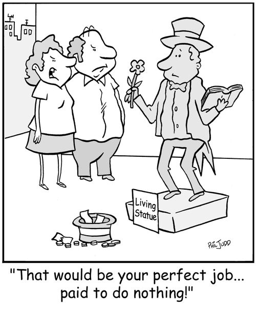 'That would be your perfect job...paid to do nothing!'