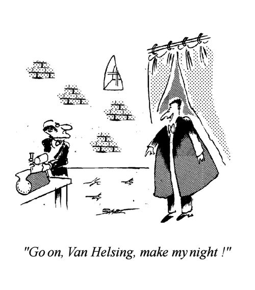 "Go on, Van Helsing, make my night!"
