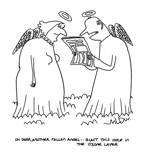 'Oh dear, another fallen angel - blast this hole in the ozone layer.'