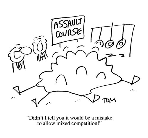 'Didn't I tell you it would be a mistake to allow mixed competition?'