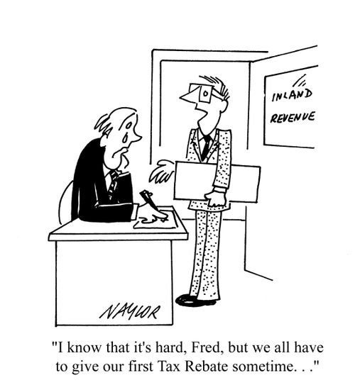 'I know that it's hard, Fred, but we all have to give our first Tax Rebate sometime. . .'