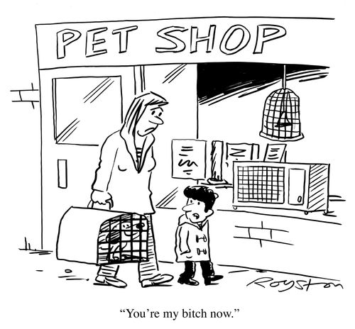 Leaving pet shop, boy says to puppy: 'You're my bitch now.'