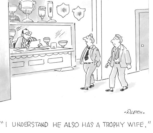 'I understand he also has a trophy wife' 