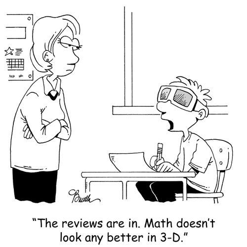 'The reviews are in. Math doesn't look any better in 3-D.'