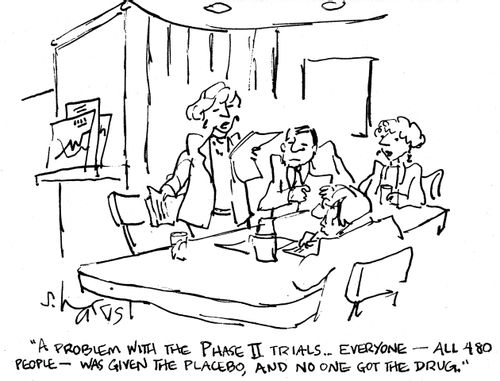 'A problem with the Phase II trials.  Everyone -  all the people - was given the placebo, and no one got the drug.'