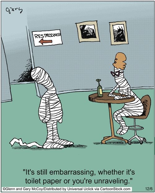 'It's still embarrassing, whether it's toilet paper or you're unraveling.'
