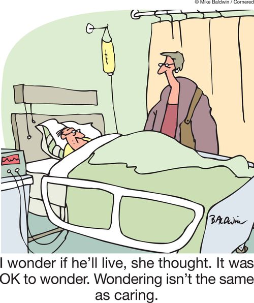 I wonder if he'll live, she thought. It was OK to wonder. Wondering isn't the same as caring.