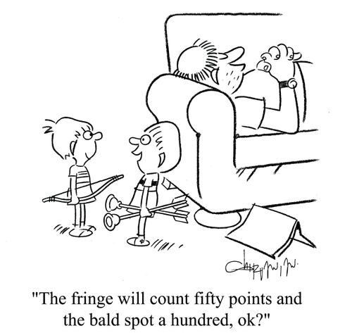 'The fringe will county fifty points and the bald spot a hundred, ok?'