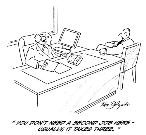 'You don't need a second job here - usually, it takes three.' 