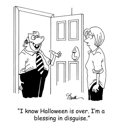 'I know Halloween is over. I'm a blessing in disguise.'