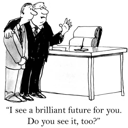 'I see a brilliant future for you. Do you see it, too?'