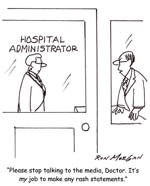 'Please stop talking to the media, Doctor. It's my job to make any rash statements.'
