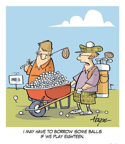 'I may have to borrow some balls if we play eighteen.'