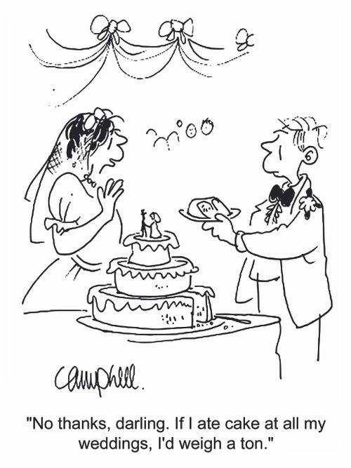 'No thanks, darling. If I ate cake at all my weddings, I'd weigh a ton.'