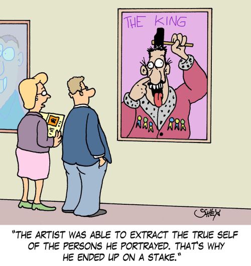 'The artist was able to extract the true self of the persons he portrayed. That's why he ended up on a stake.'