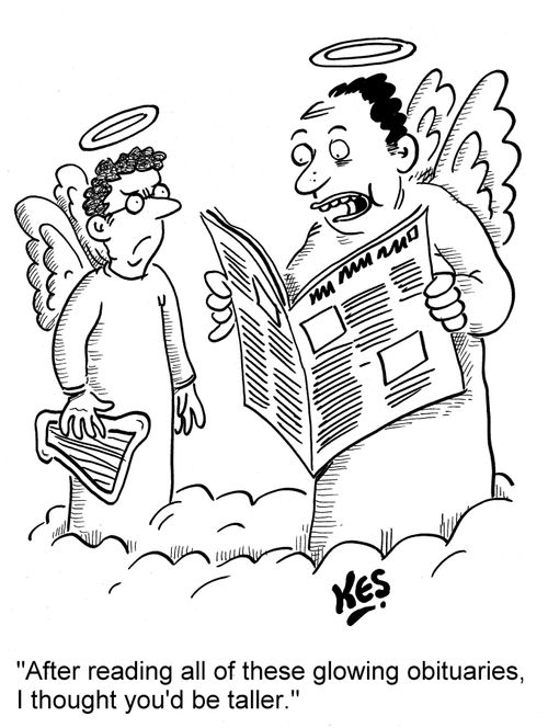 'After reading all of these glowing obituaries, I thought you'd be taller.'