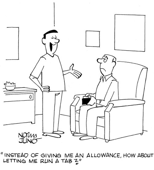'Instead of giving me an allowance, how about letting me run a tab?'