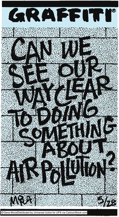 Can we see our way clear to doing something about air pollution?