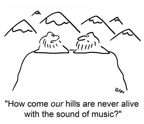'How come our hills are never alive with the sound of music?'