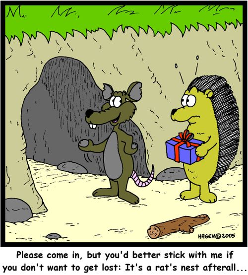 'Please come in, but you'd better stick with me if you don't want to get lost: It's a rat's nest afterall...'
