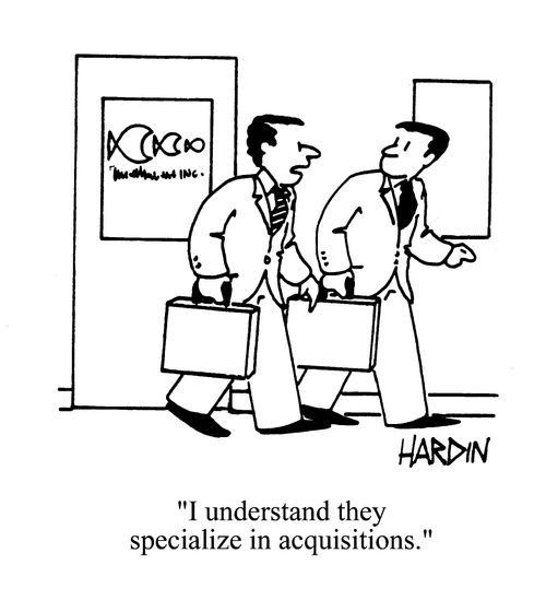 'I understand they specialize in acquisitions.'