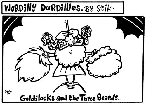 Wordilly Durdillies - Goldilocks and the three beards
