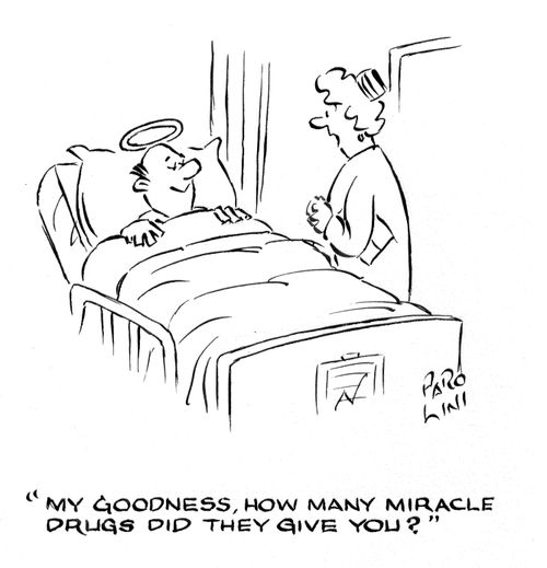 'My goodness, how many miricle drugs did they give you?'