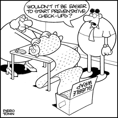 'Wouldn't it be easier to start preventative check-ups?'
