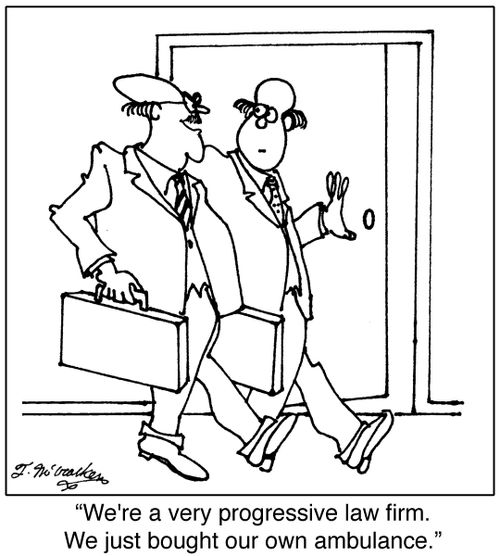 'We're a very progressive law firm. We just bought our own ambulance.'