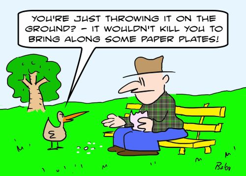 'You're just throwing it on the ground? -- It wouldn't kill you to bring along some paper plates.'