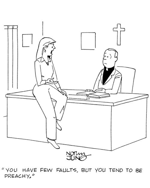 'You have few faults, but you tend to be preachy.'