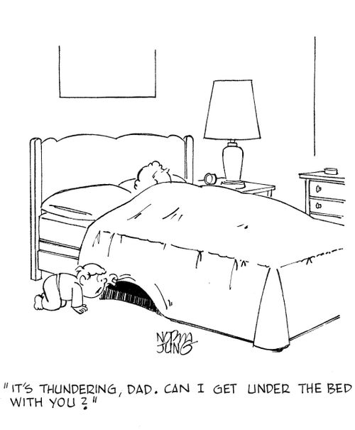'It's thundering, dad. Can I get under the bed with you?'